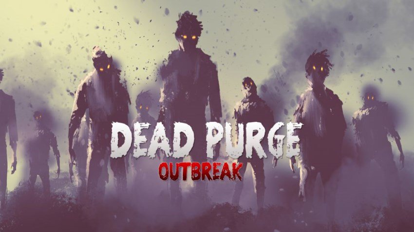 Dead Purge: Outbreak [1.8GB]